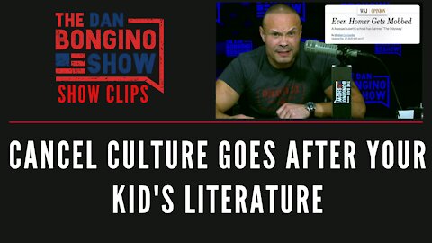 Cancel Culture Goes After Your Kid's Literature - Dan Bongino Show Clips