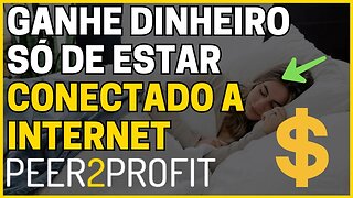 Peer2Profit: Como Ganhar Dinheiro na Internet Só Por Estar Conectado (LUCRE EM DÓLAR)