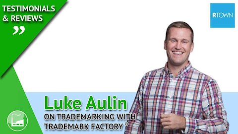 Luke Aulin on getting RTOWN® trademarked through Trademark Factory®