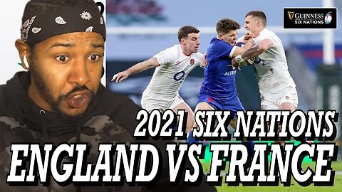 ENGLAND VS FRANCE | GUINNESS SIX NATIONS 2021 | EXTENDED HIGHLIGHTS | REACTION!!!