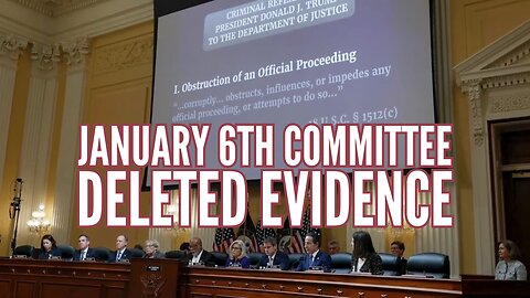 January 6th Committee DELETED Evidence