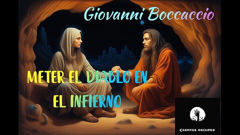 "Meter el diablo en el Infierno" de Giovanni Boccaccio. Cuento de "El Decamerón".