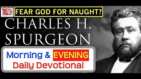 January 22 PM | FEAR GOD FOR NAUGHT? | Spurgeon's Morning and Evening | Audio Devotional