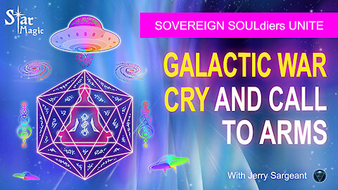 Ascension I GALACTIC WAR CRY I Light Language Transmission & Call 2 Arms I Sovereign SOULdiers UNITE