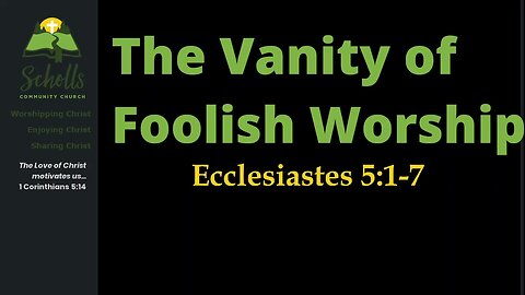 The Vanity of Foolish Worship