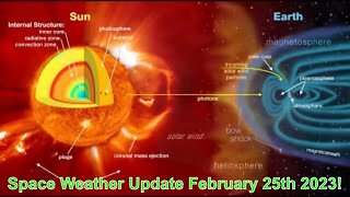Space Weather Update Live With World News Report Today February 25th 2023!