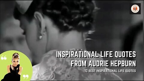 10 Best Inspirational Life Quotes - Inspirational Life Quotes From Audrey Hepburn