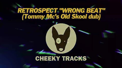 Retrospect - Wrong Beat! (Tommy Mc's Old Skool dub) (Cheeky Tracks)