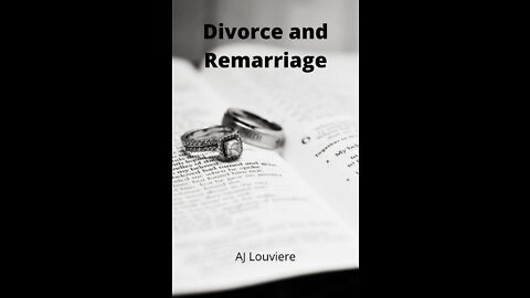 Divorce and Remarriage by AJ Louviere