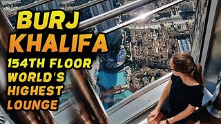 visiting burj khalifa top floor - burj khalifa at the top 124th floor - burj khalifa night view