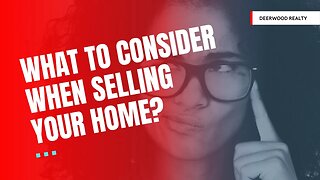 What to Consider when Selling Your Home?