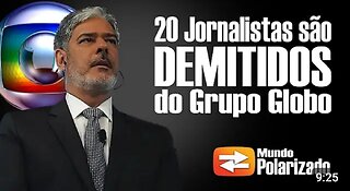 DERRETENDO! Globo demite mais 20 Jornalistas