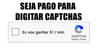 Receba $1,00 Por Minuto DIGITANDO CAPTCHAS | Ganhar Dinheiro Online 2022