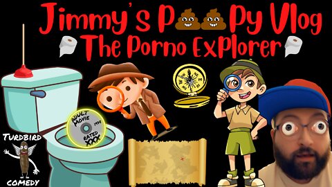 Jimmy’s Poopy VLOG: The Porno Explorer Comedy Sketch