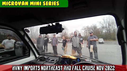 Micro Van (SE2 E08) 2022 HVNY Imports, Northeast RHD Fall cruise. Sweet rides, Awesome people!