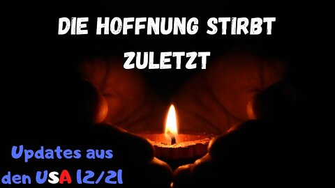 Die Hoffnung stirbt zuletzt USA Update 16122021