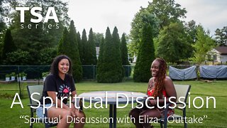 Spiritual Discussion with Eliza - Outtake