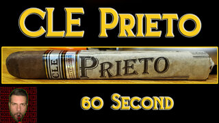 60 SECOND CIGAR REVIEW - CLE Prieto