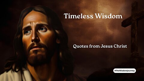 Timeless Wisdom - Quotes From Jesus Christ