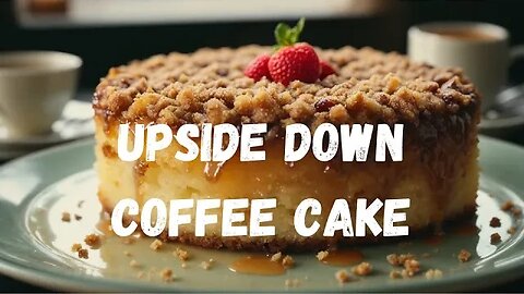 Upside Down Coffee Cake Recipe - A Delicious Twist on a Classic! #coffeecakerecipe #upsidedown