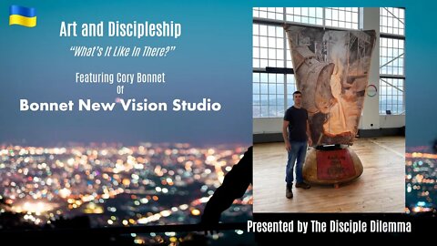 TMI! Art and Discipleship, with Cory Bonnet of New Vision Studio on The Disciple Dilemma
