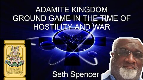 ADAMITE KINGDOM GROUND GAME IN THE TIME OF HOSTILITY AND WAR W