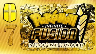 Pokémon Infinite Fusion (Randomizer Nuzlocke) Pt.7