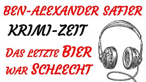 KRIMI Hörspiel - Ben-Alexander Safier - DAS LETZTE BIER WAR SCHLECHT (2019) - TEASER