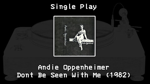 Andie Oppenheimer - Don't Be Seen With Me (1982)