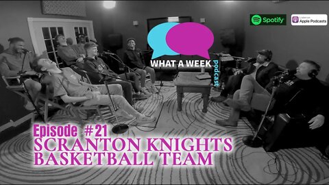 What A Week! #21 - Scranton Knights Basketball Team