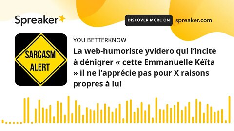 La web-humoriste yvidero qui l’incite à dénigrer « cette Emmanuelle Kéïta » il ne l’apprécie pas pou