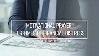 Motivational Prayer For Times of Financial Distress