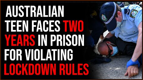 Australian Teen Faces TWO YEARS In Prison For Violating Lockdown Mandates