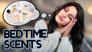 BEST FRAGRANCES TO WEAR TO BED/ SLEEP #sleepytimescents #thescented # top10