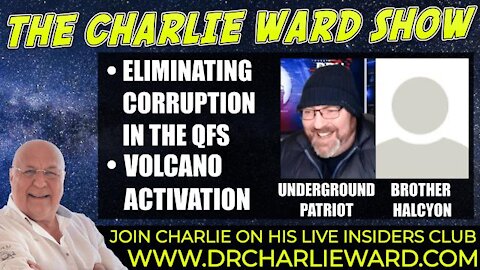 ELIMINATING CORRUPTION IN THE QFS, WITH UNDERGROUND PATRIOT, BROTHER HALCYON & CHARLIE WARD