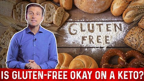 Is Gluten Free Okay on a Ketogenic Diet? – Dr. Berg on Gluten Free Foods on a Keto Diet