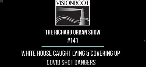 #141-White House Caught Lying and Covering Up COVID Shot Dangers