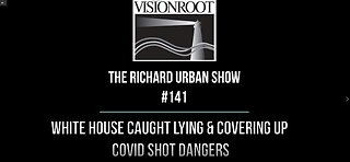 #141-White House Caught Lying and Covering Up COVID Shot Dangers