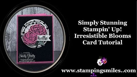 Simply Stunning Stampin' Up! Irresistible Blooms Card