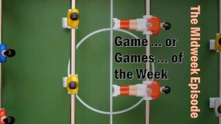 Week 3 Game ... or Games ... of the Week - The Midweek Edition