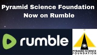 Pyramid Science Foundation Now on Rumble