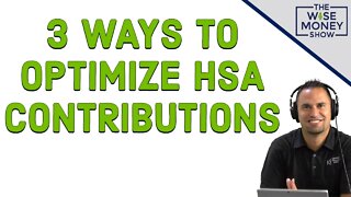 3 Ways to Optimize How You Contribute to an HSA