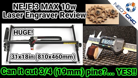 Neje 3 MAX 10W Laser Engraver Review - Can It Cut 3/4 (19mm) Pine ... Yes it can!