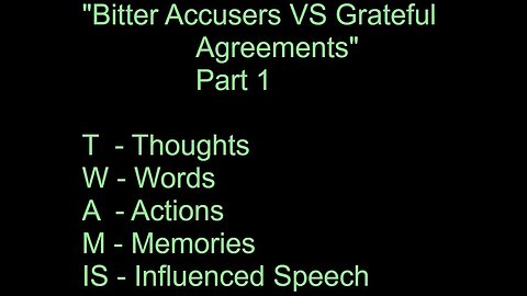 Bitter Accusers VS Grateful Agreements - Part 1