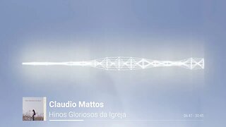 Claudio Mattos - Hinos Gloriosos da Igreja