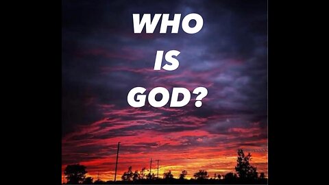 Who Is God?