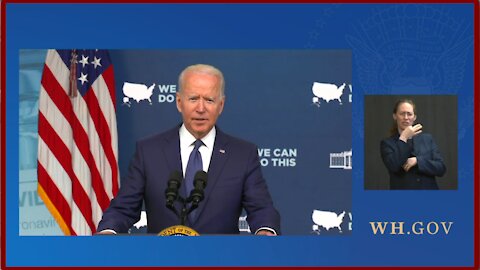 Biden: Remarks on the COVID-19 Response and the Vaccination Program - 2286