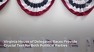 Virginia House of Delegates Races Provide Crucial Test for Both Political Parties