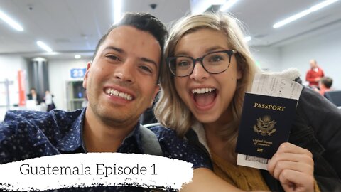 First Time out of the Country! | Antigua, Guatemala