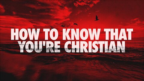 HOW TO KNOW THAT YOU'RE CHRISTIAN | Part One | Dr. Rocky Ramsey